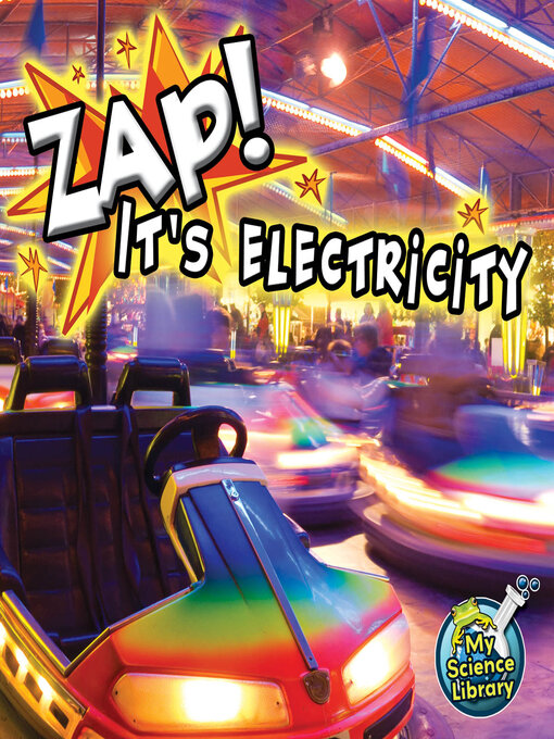 Title details for Zap! It's Electricity! by Buffy Silverman - Available